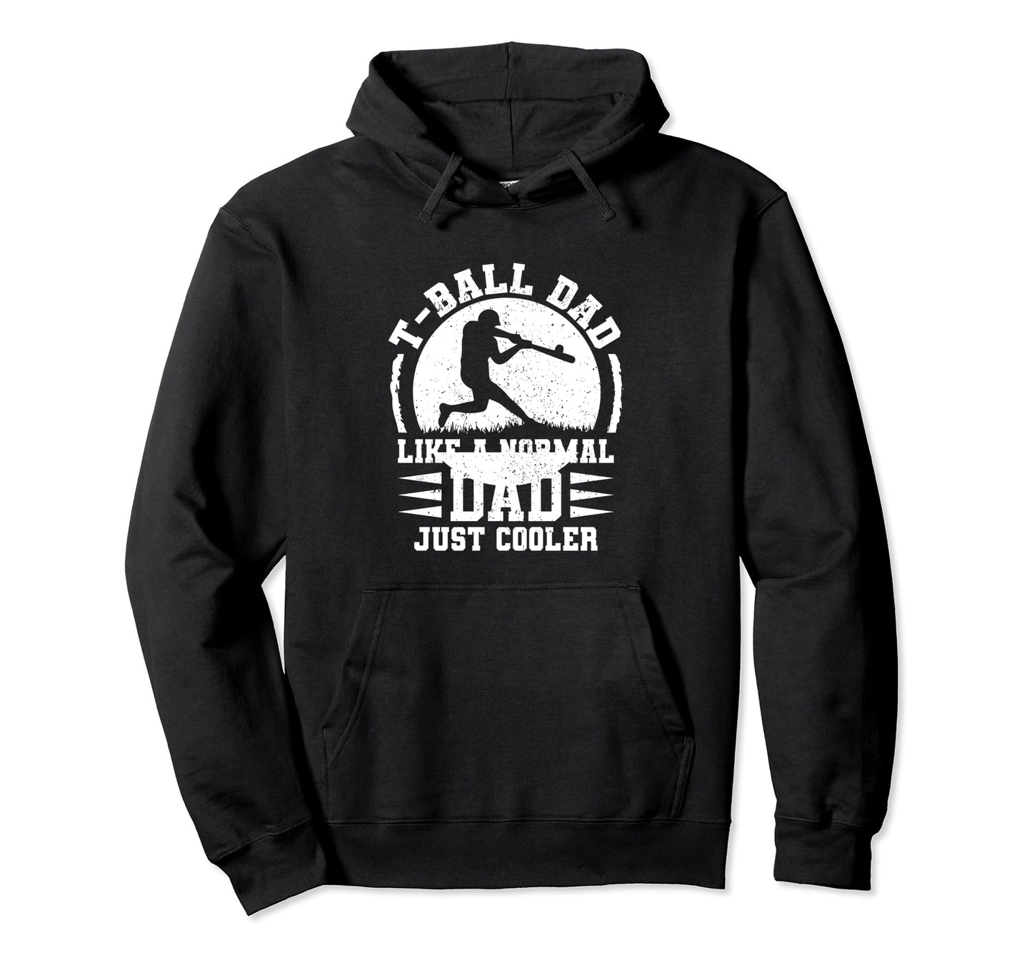 T Ball Dad Like Normal Dad Just Cooler Hoodie - Graphic Print for Adults - T-Shirt, Sweatshirt, Hoodie