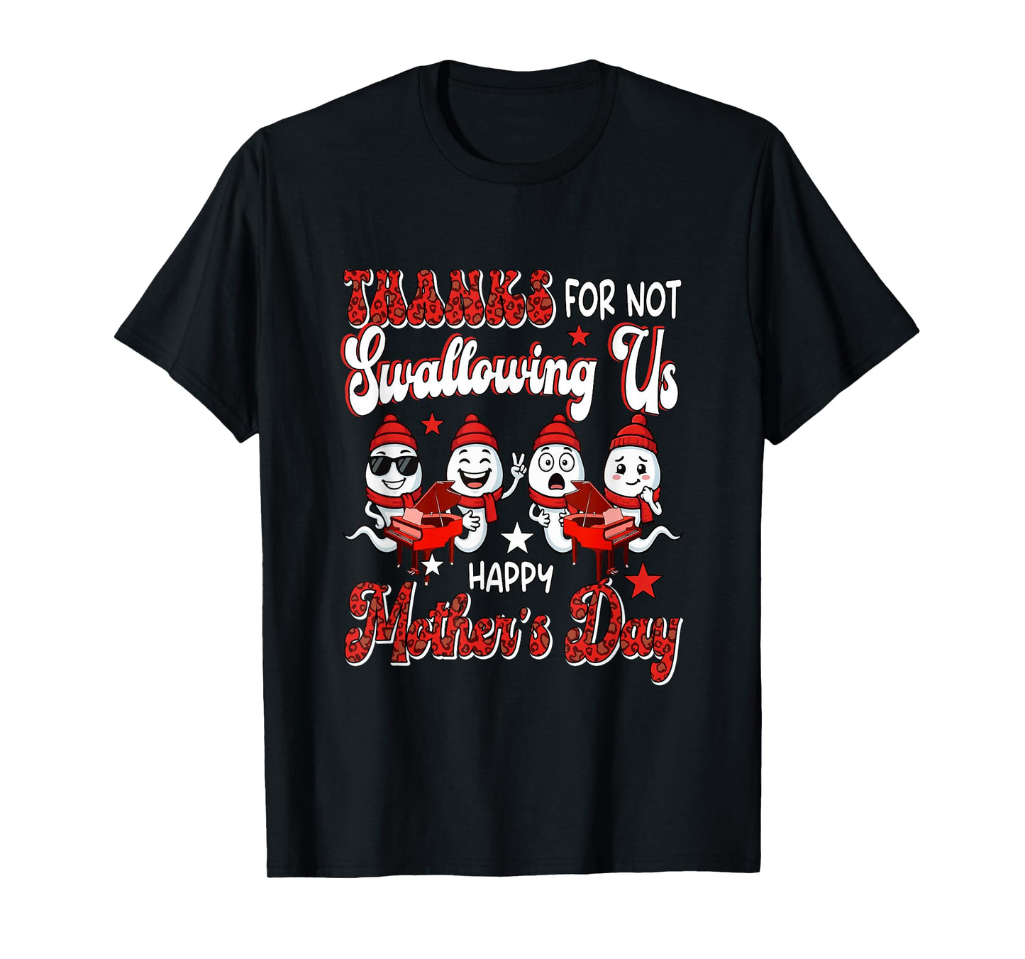 Thanks Not Swallowing Mothers Day Piano T-Shirt - Trendy Graphic Men Women - T-Shirt, Sweatshirt, Hoodie