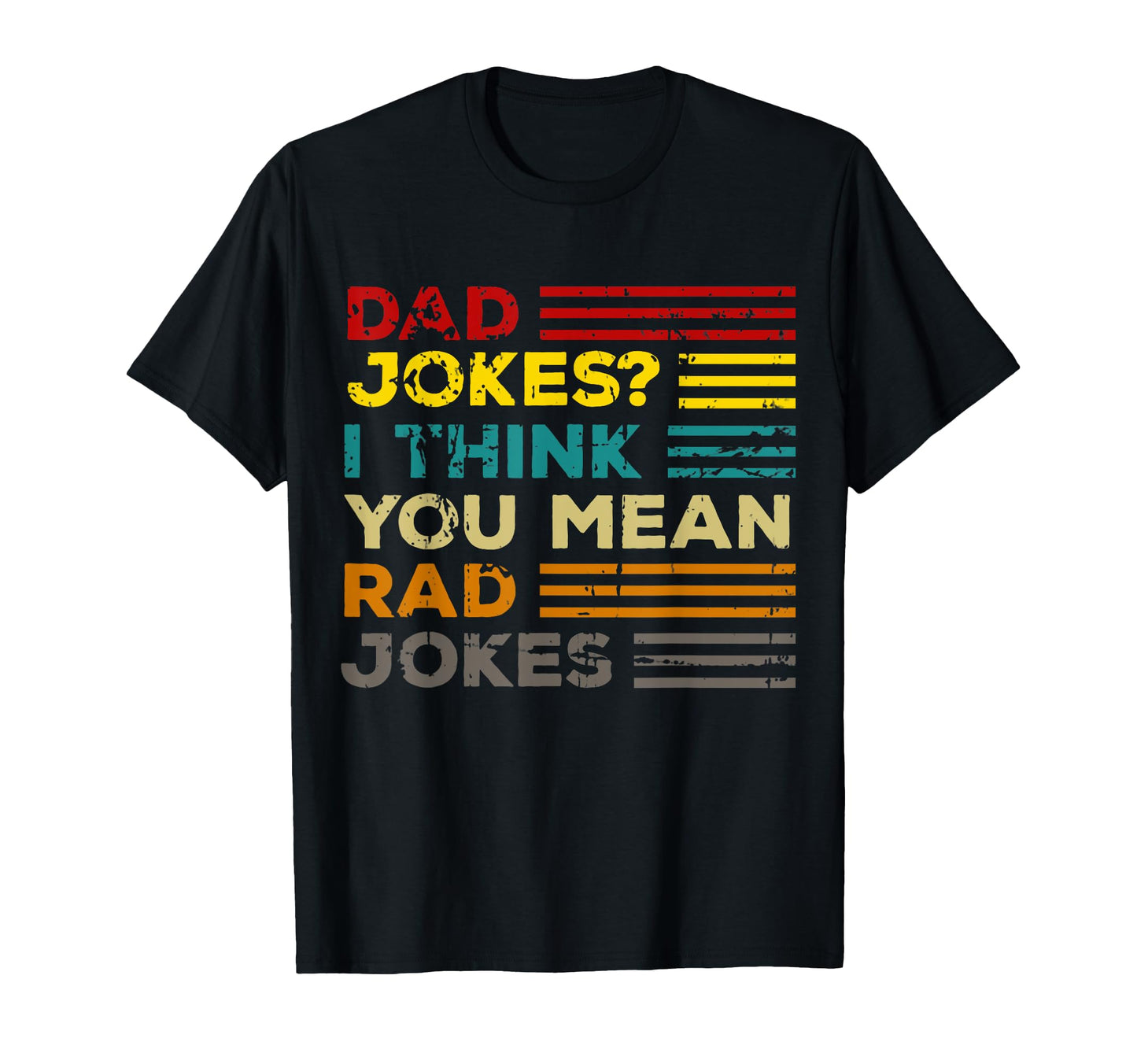 Dad Jokes I Think You Mean Rad Jokes T-Shirt - Minimalist Print Men Women - T-Shirt, Sweatshirt, Hoodie