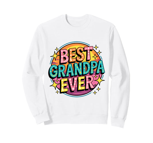 Best Grandpa Greatest Grandfather Sweatshirt - Streetwear Style Men Women - T-Shirt, Sweatshirt, Hoodie