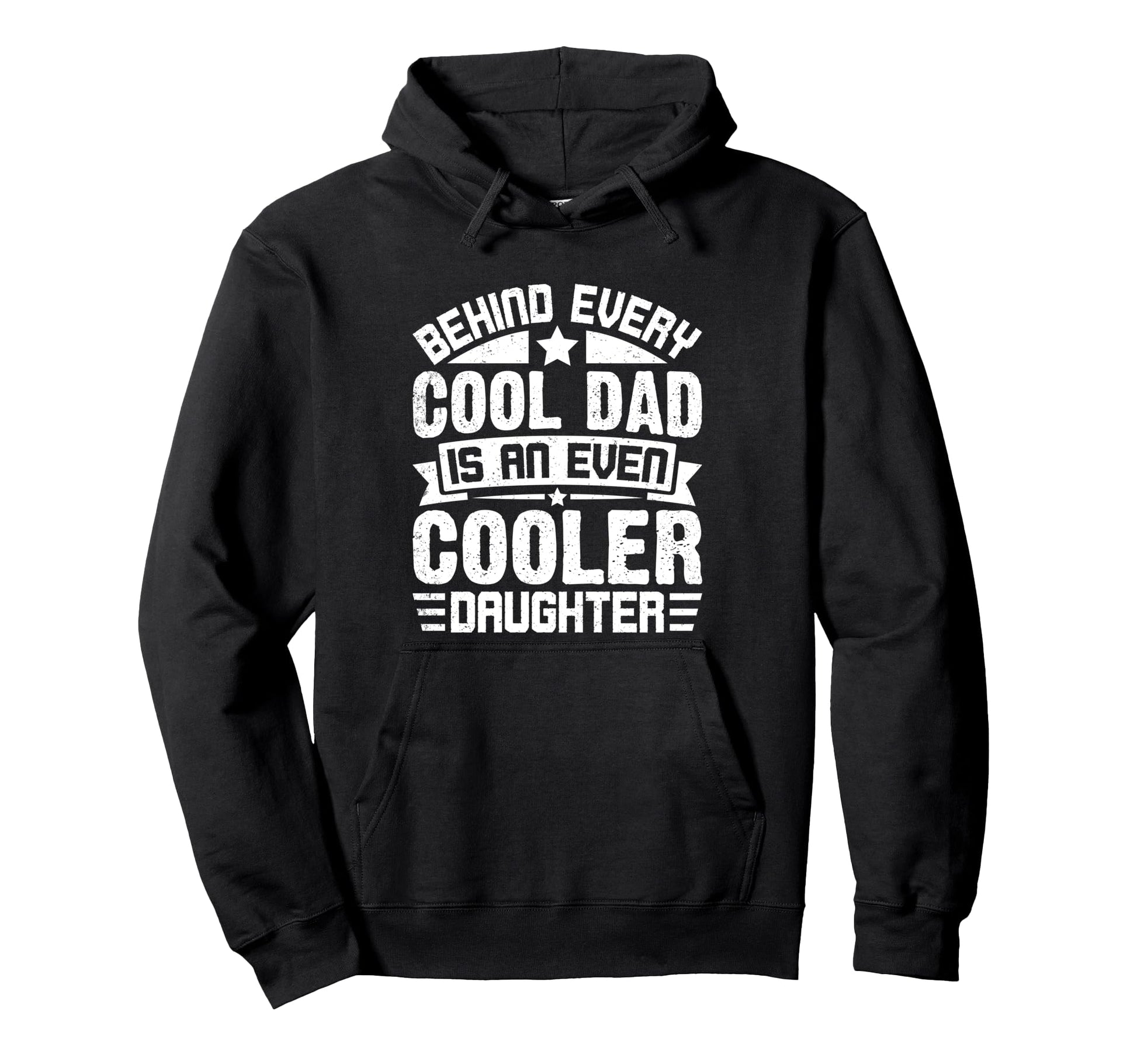 Behind Every Dad Fathers Day Hoodie - Fun Novelty Design Unisex - T-Shirt, Sweatshirt, Hoodie