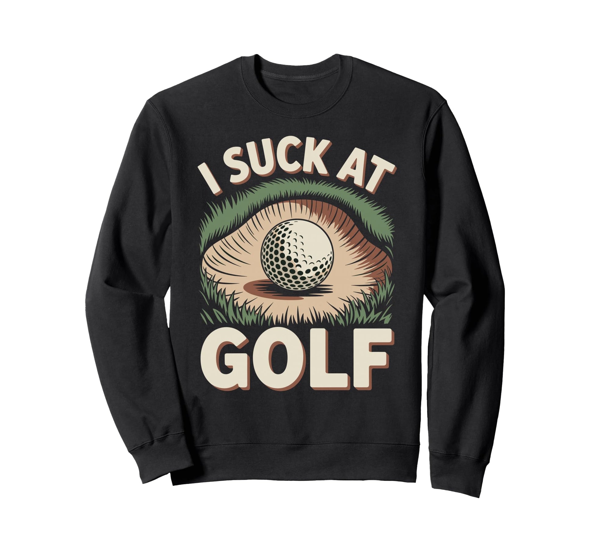 I Suck Golf Loser Golfing Dad Sweatshirt - Minimalist Print for Adults - T-Shirt, Sweatshirt, Hoodie