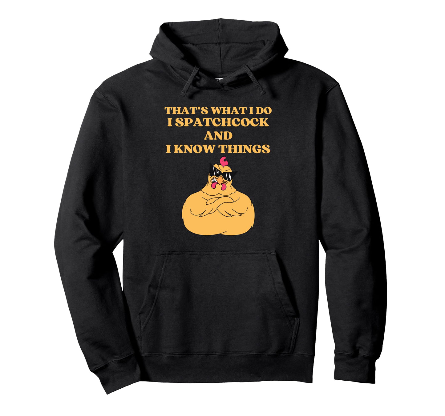 I Spatchcock And I Know Things Chicken Hoodie - Minimalist Print Men Women - T-Shirt, Sweatshirt, Hoodie