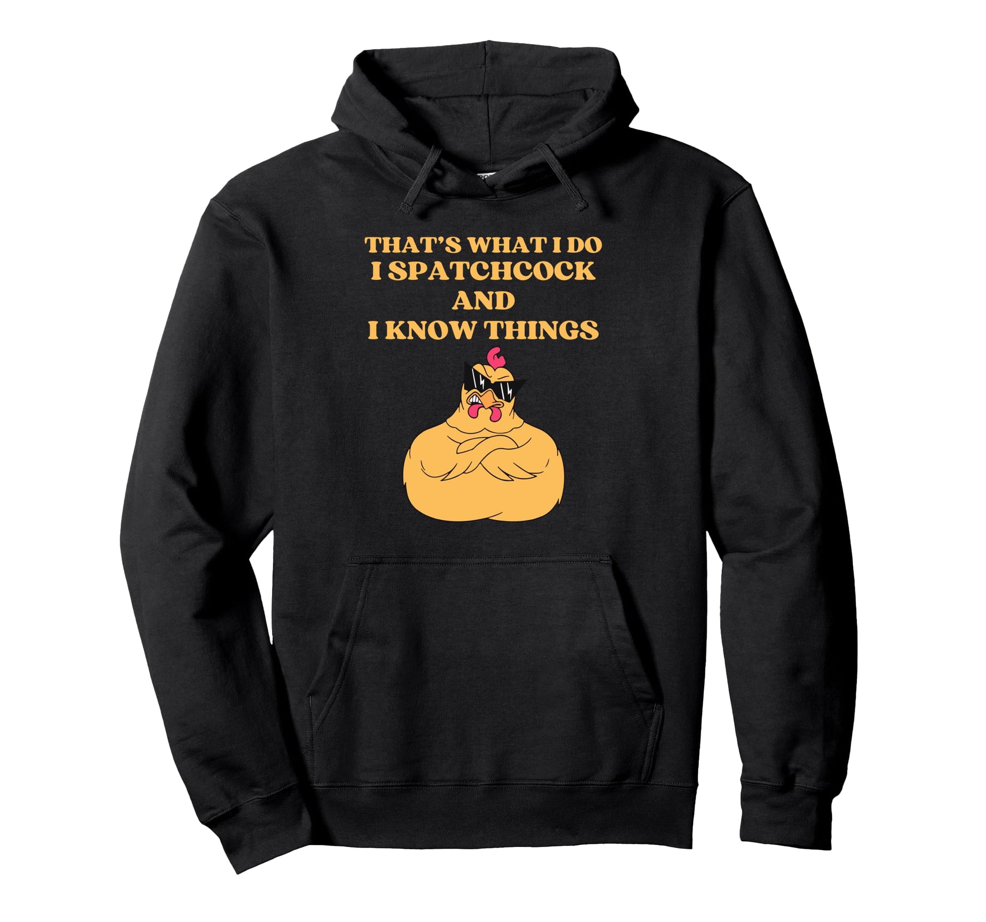 I Spatchcock And I Know Things Chicken Hoodie - Minimalist Print Men Women - T-Shirt, Sweatshirt, Hoodie