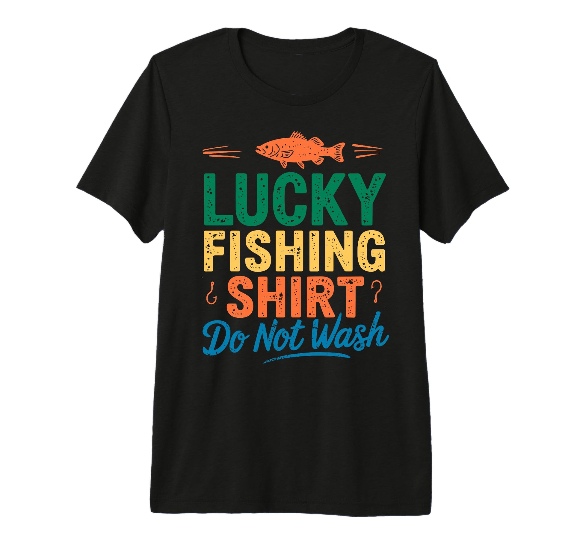 Lucky Fishing Do Not Wash Bass Fishing T-Shirt - Fun Novelty Design Unisex - T-Shirt, Sweatshirt, Hoodie