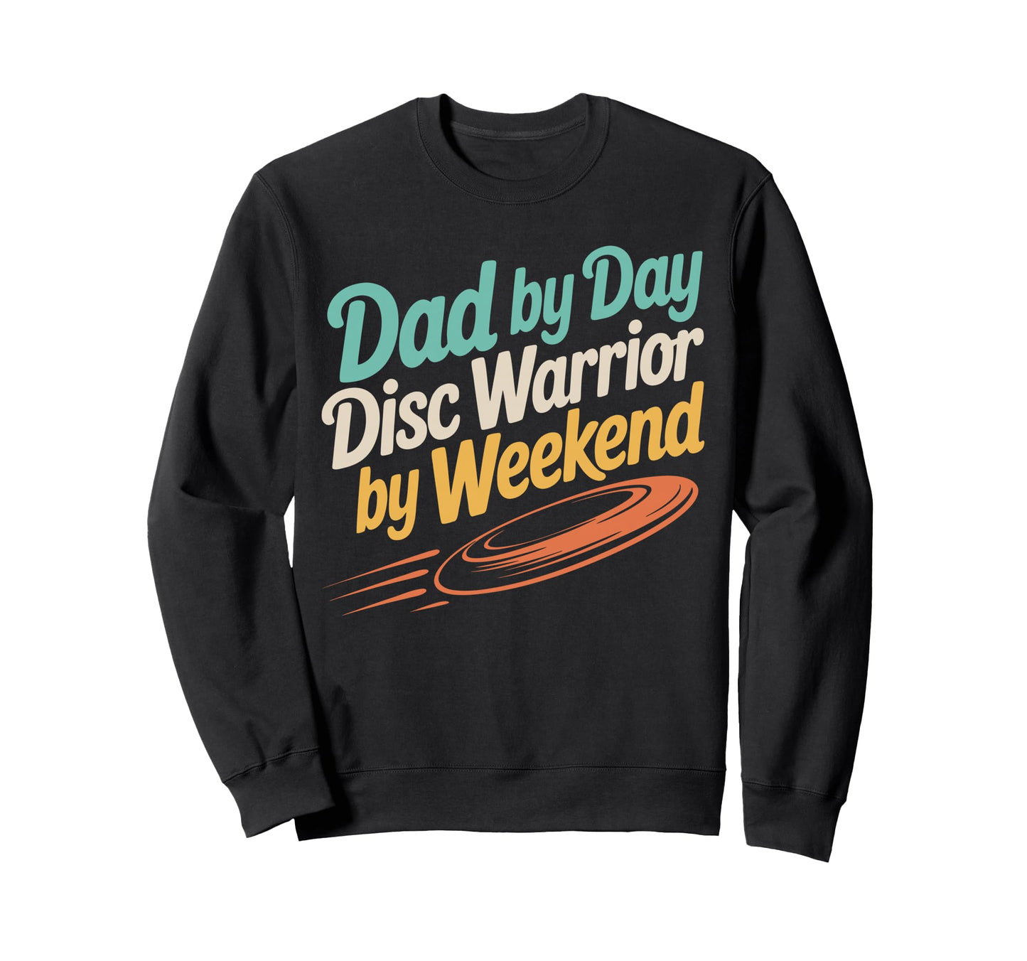Dad Disc Golf Weekends Disc Golfer Sweatshirt - Minimalist Print for Adults - T-Shirt, Sweatshirt, Hoodie