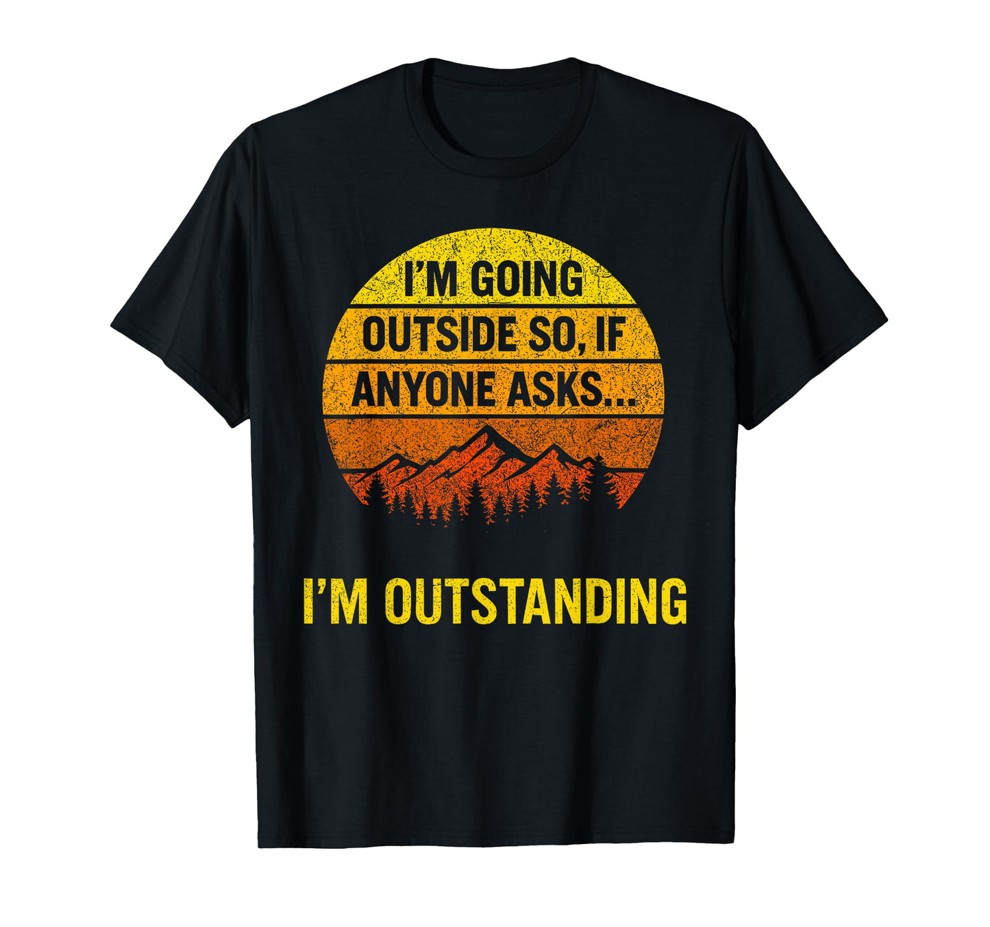 Funny Camping Hiking Outdoor Dad Joke T-Shirt - Minimalist Print Unisex - T-Shirt, Sweatshirt, Hoodie