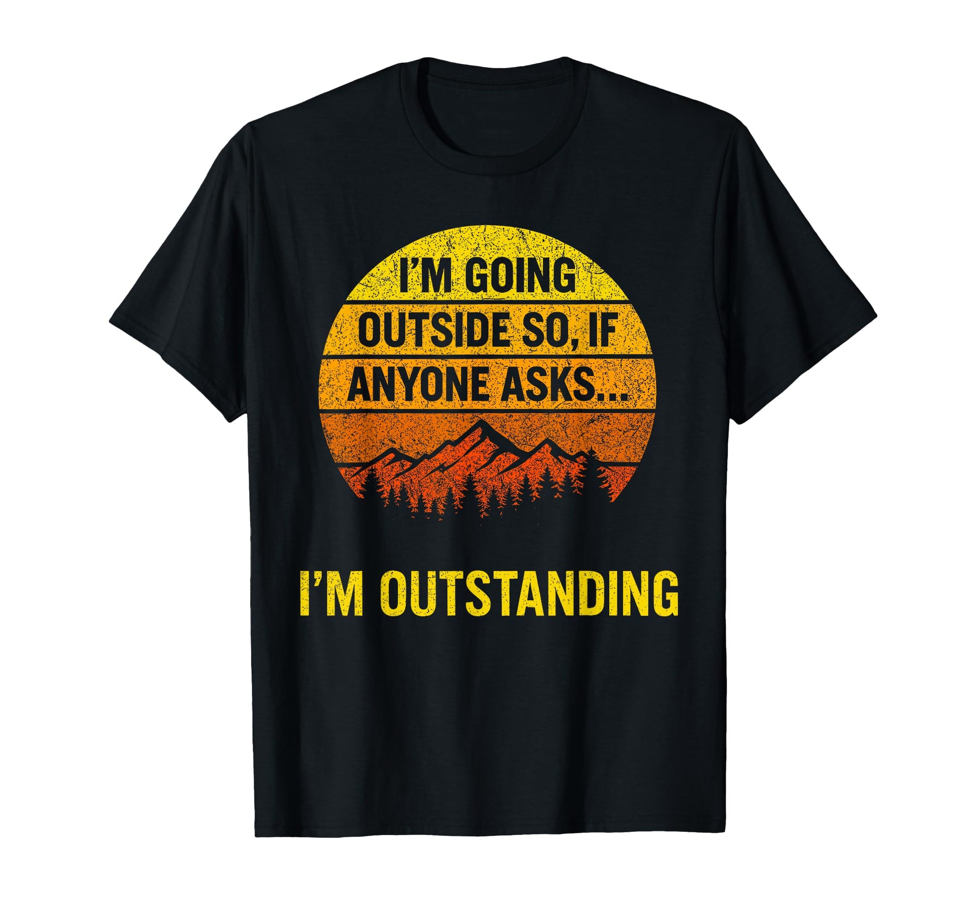 Funny Camping Hiking Outdoor Dad Joke T-Shirt - Minimalist Print Unisex - T-Shirt, Sweatshirt, Hoodie