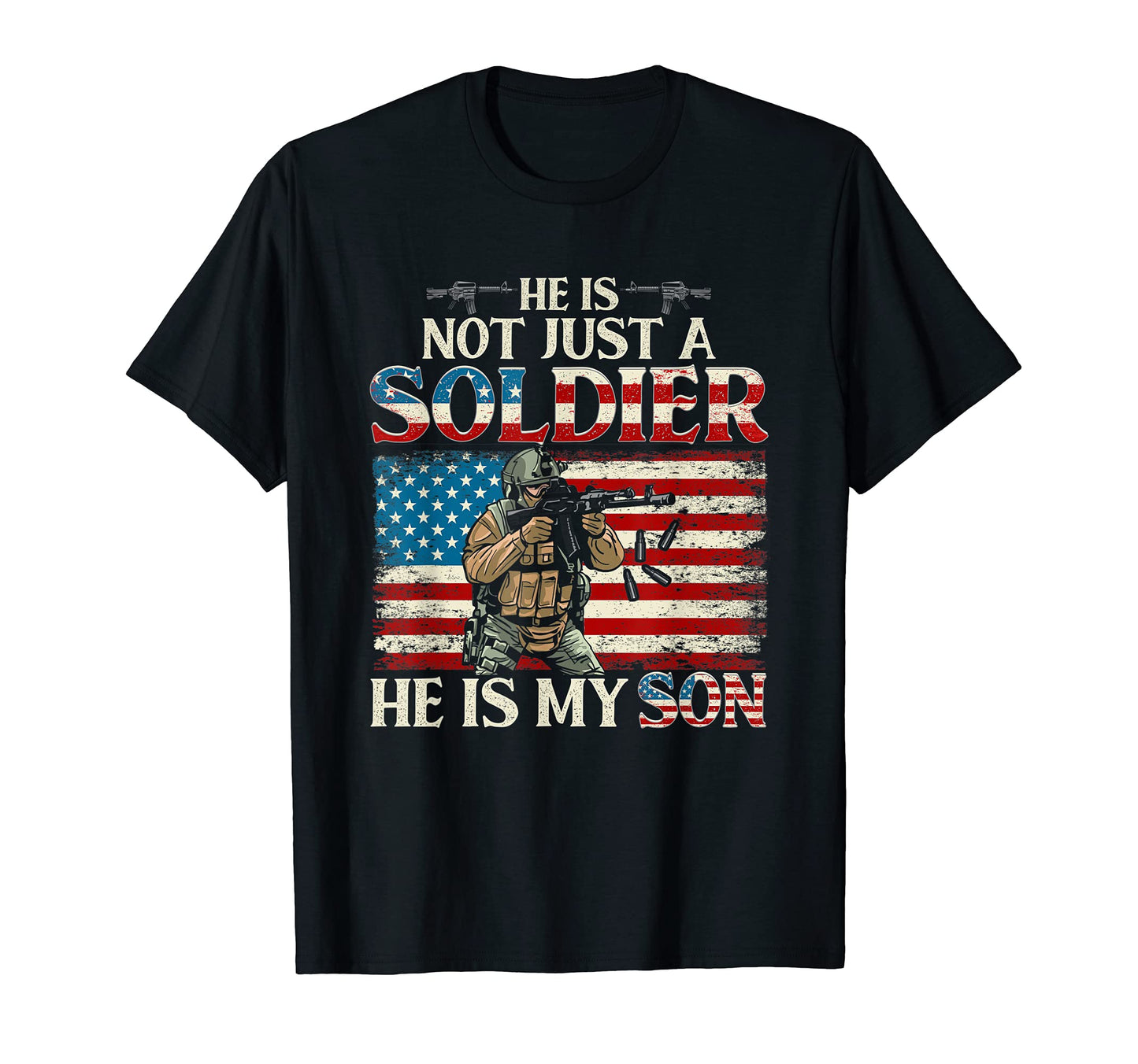 Proud Soldier Army He Is Not Just T-Shirt - Fun Novelty Design for Adults - T-Shirt, Sweatshirt, Hoodie