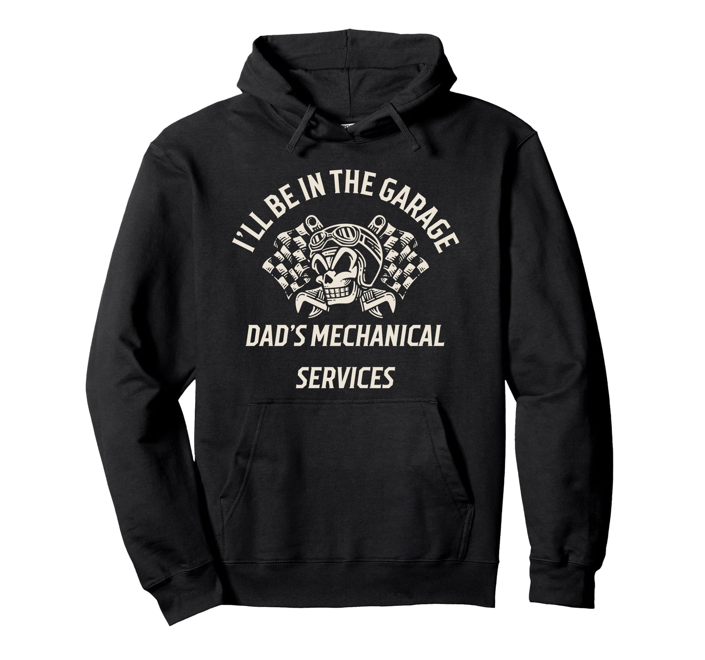 Ill Be Garage Dads Mechanic Services Hoodie - Streetwear Style for Adults - T-Shirt, Sweatshirt, Hoodie