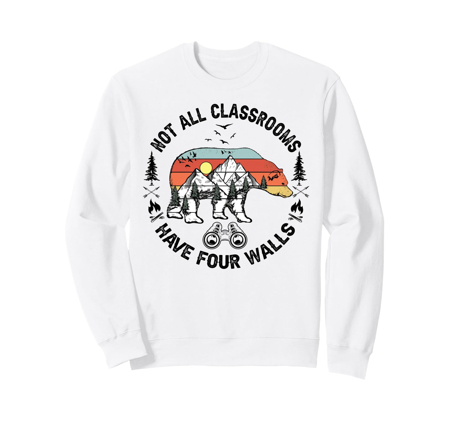 Not All Classrooms Have Four Walls Sweatshirt - Graphic Print Men Women - T-Shirt, Sweatshirt, Hoodie