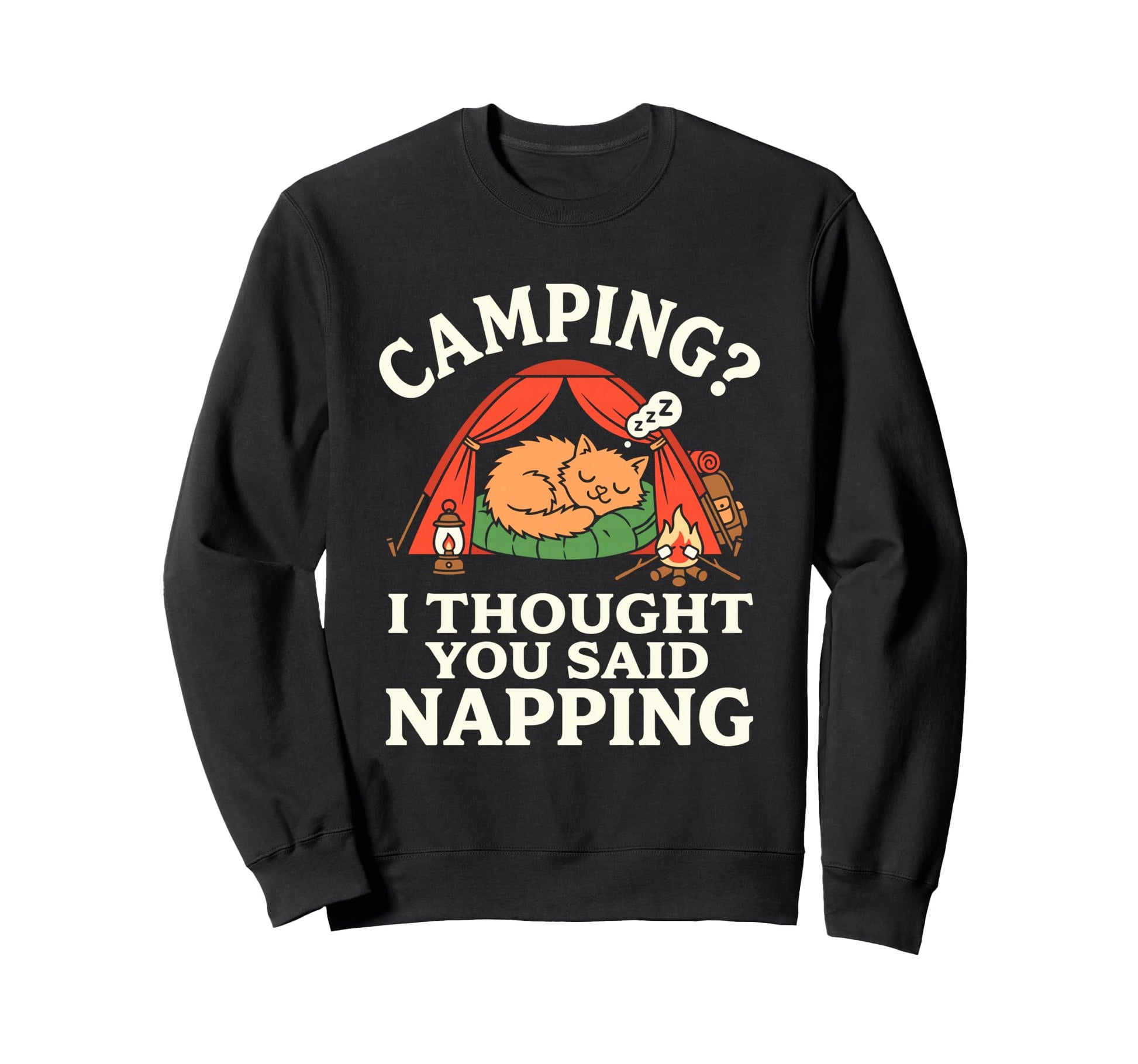 Camping I Thought You Said Sweatshirt - Casual Everyday Wear for Adults - T-Shirt, Sweatshirt, Hoodie