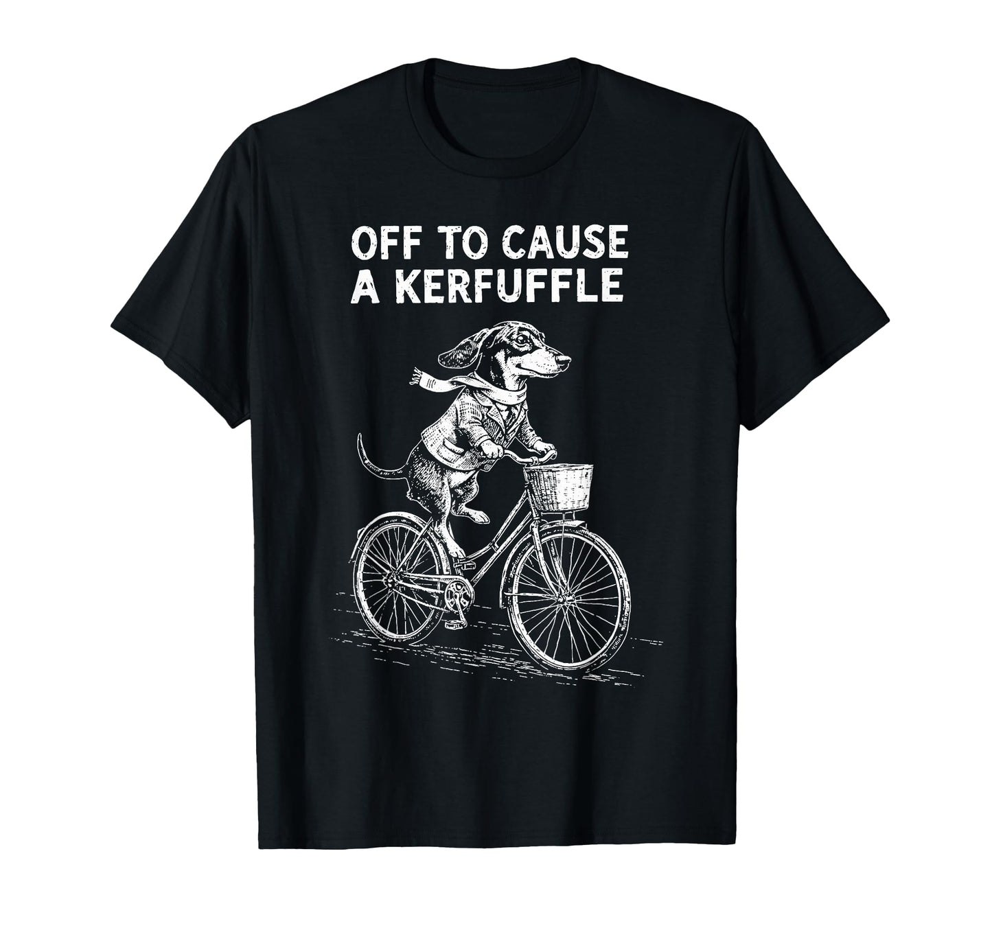 Off To Cause Kerfuffle Funny Dachshund T-Shirt - Unique Graphic for Adults - T-Shirt, Sweatshirt, Hoodie