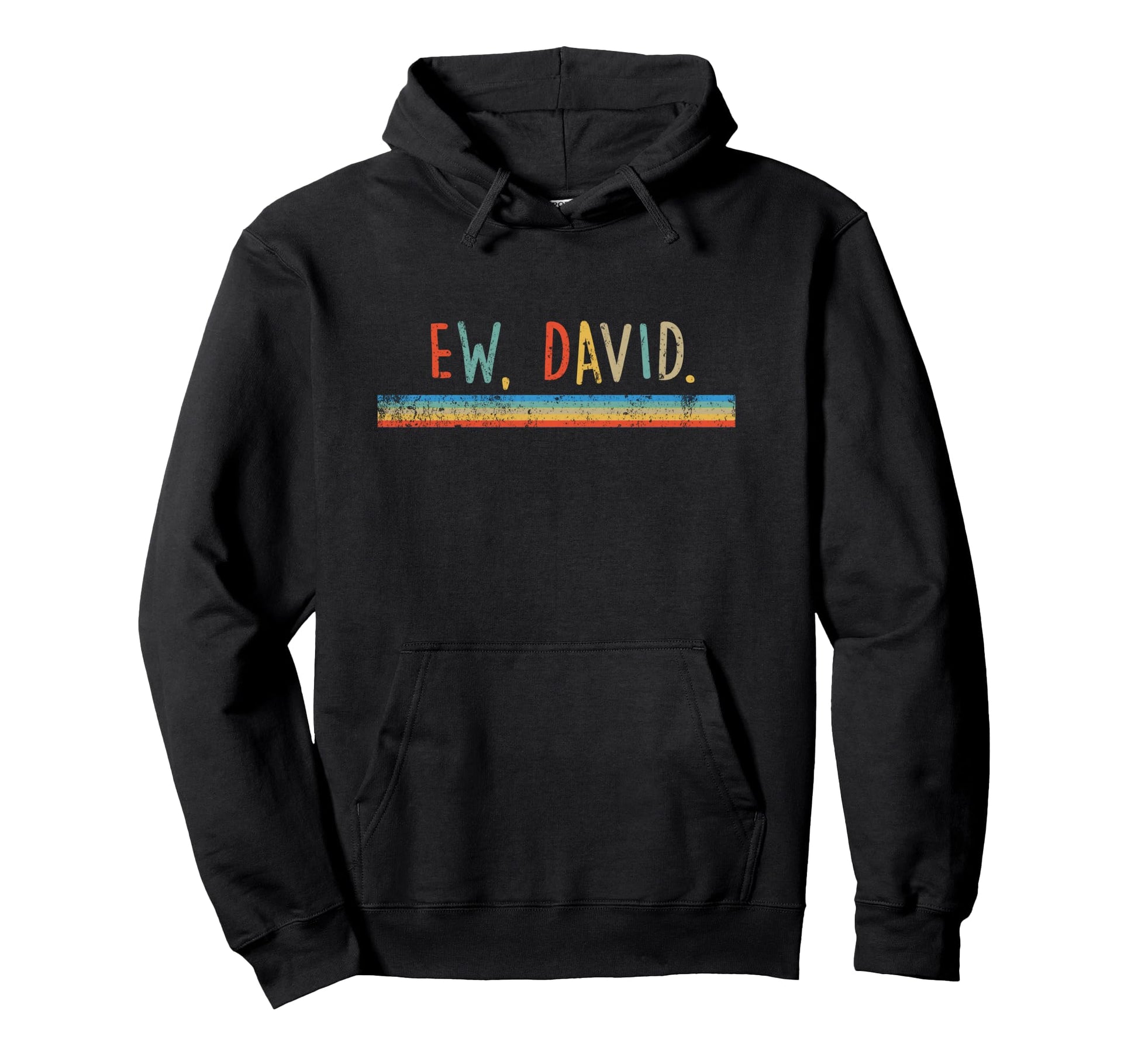 Funny Ew David Distressed Hoodie - Streetwear Style Unisex - T-Shirt, Sweatshirt, Hoodie