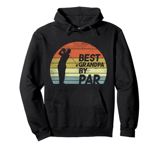 Best Grandpa Par Golf Fathers Day Golfer Hoodie - Aesthetic Graphic Unisex - T-Shirt, Sweatshirt, Hoodie