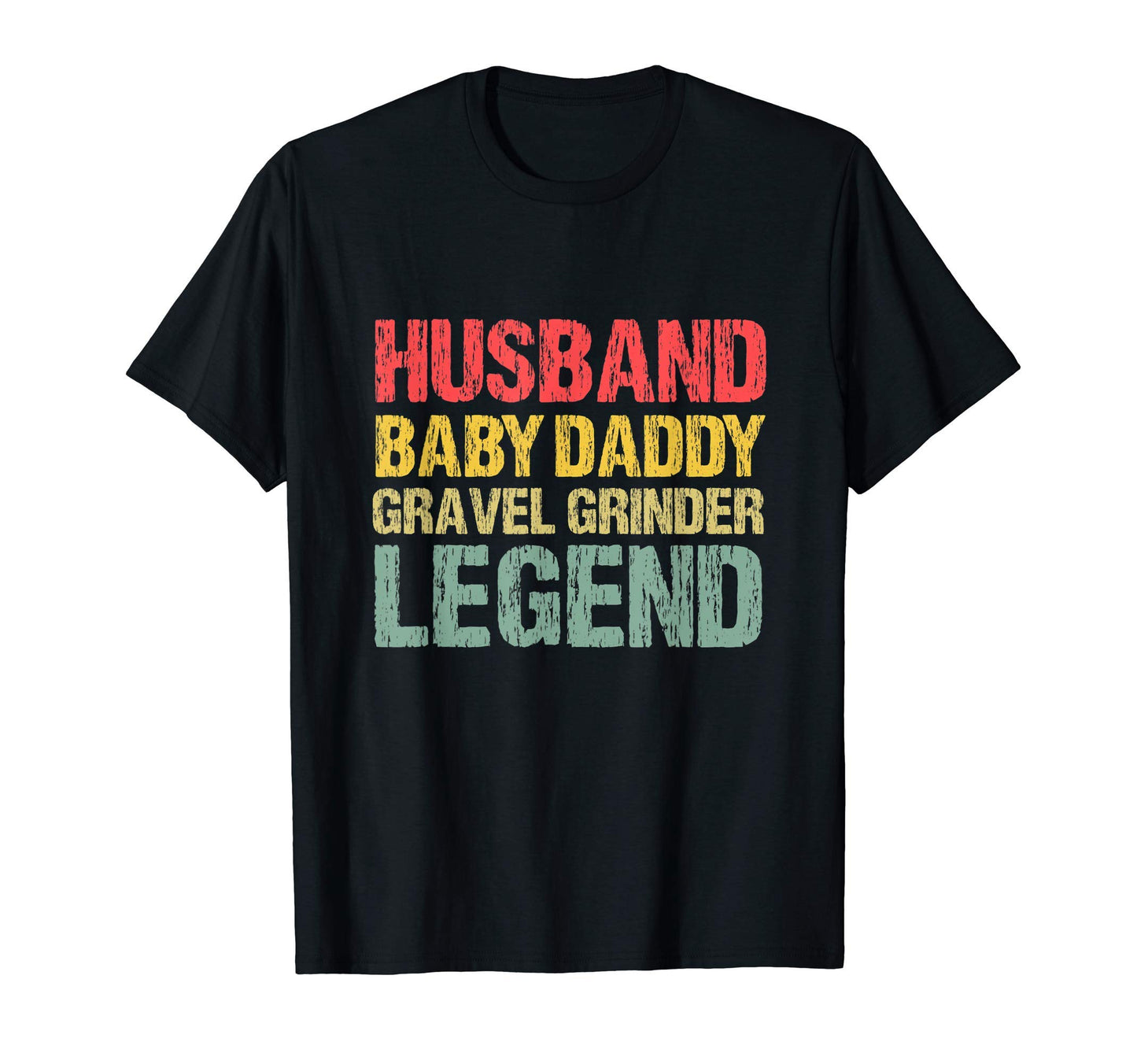 Gravel Bike Dad Husband Legend T-Shirt - Casual Everyday Wear Unisex - T-Shirt, Sweatshirt, Hoodie