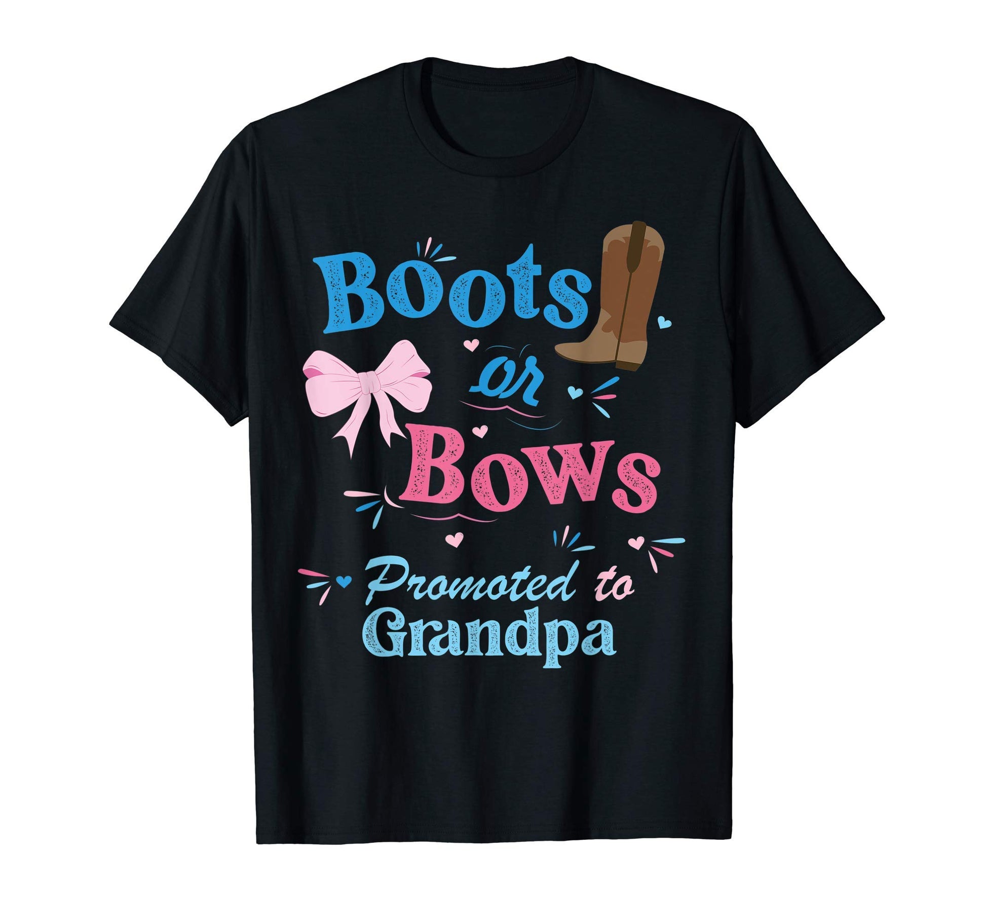 Mens Boots Or Bows Promoted To Grandpa T-Shirt - Trendy Graphic Men Women - T-Shirt, Sweatshirt, Hoodie