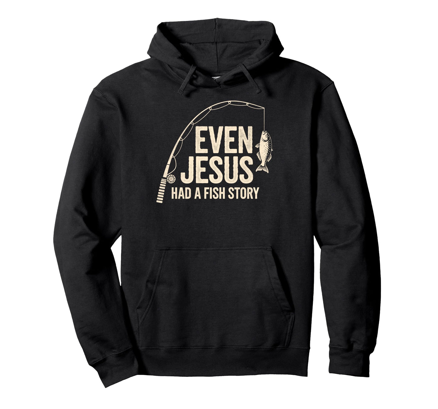 Even Jesus Had Fish Story Bible Lover Hoodie - Streetwear Style Unisex - T-Shirt, Sweatshirt, Hoodie