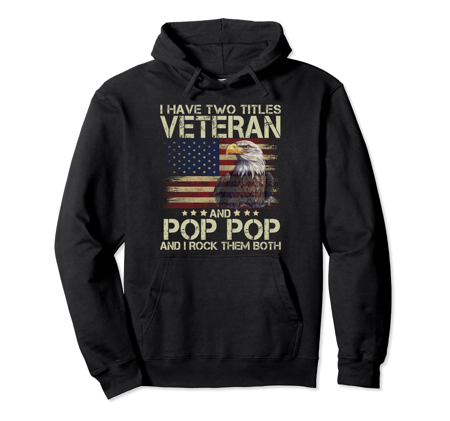I Have Two Titles Veteran And Pop Pop Hoodie - Minimalist Print Unisex - T-Shirt, Sweatshirt, Hoodie