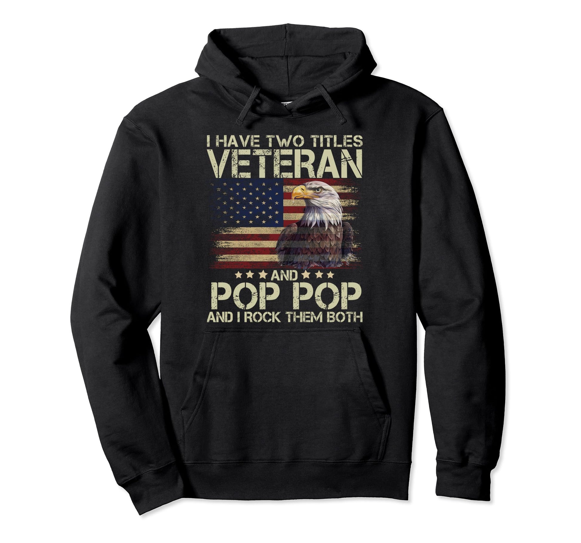 I Have Two Titles Veteran And Pop Pop Hoodie - Minimalist Print Unisex - T-Shirt, Sweatshirt, Hoodie