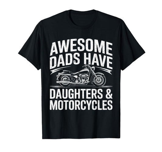 Awesome Dads Have Daughters And T-Shirt - Casual Everyday Wear Unisex - T-Shirt, Sweatshirt, Hoodie