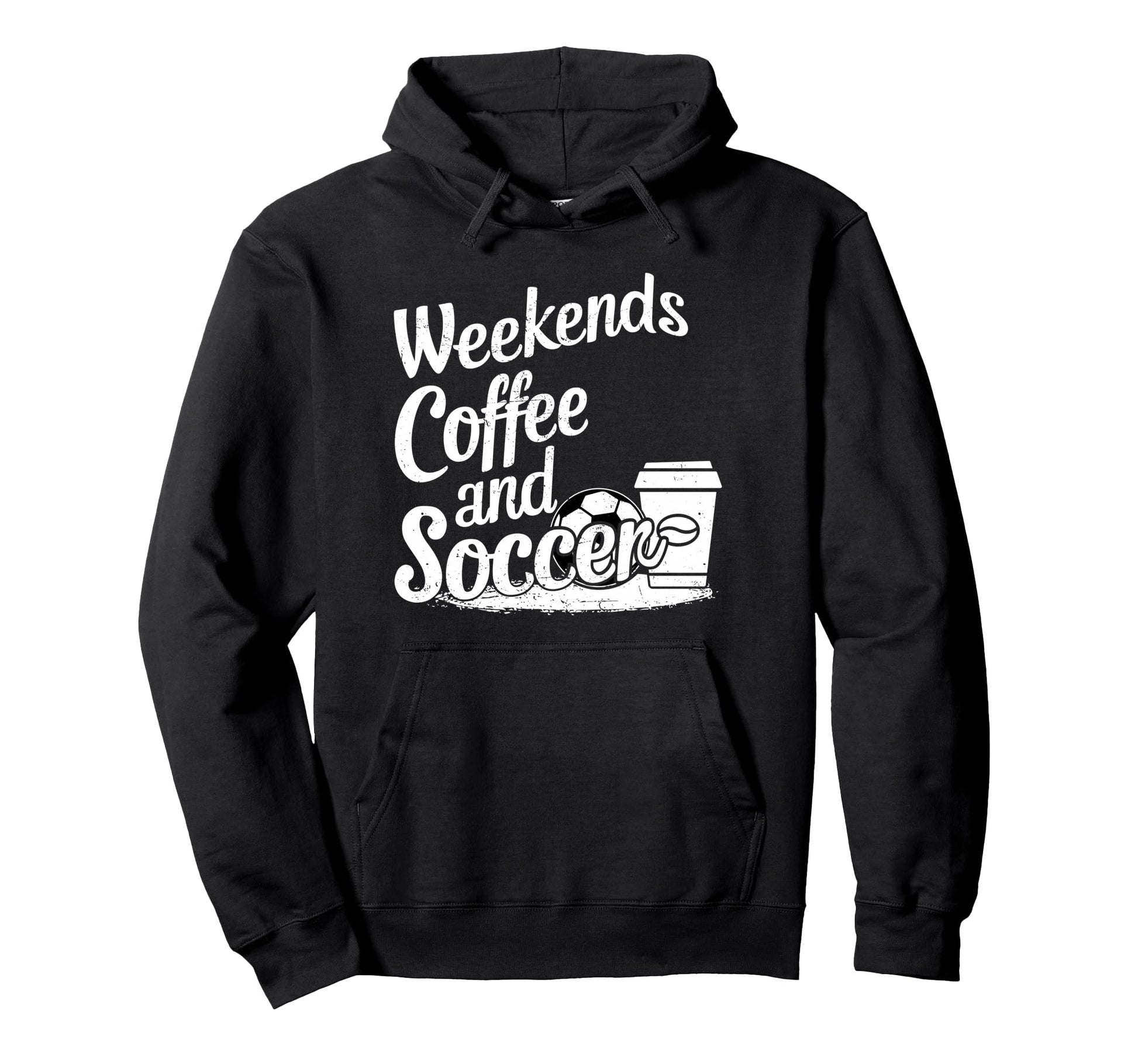 Weekends Coffee And Soccer Fun Soccer Hoodie - Custom Art Print for Adults - T-Shirt, Sweatshirt, Hoodie