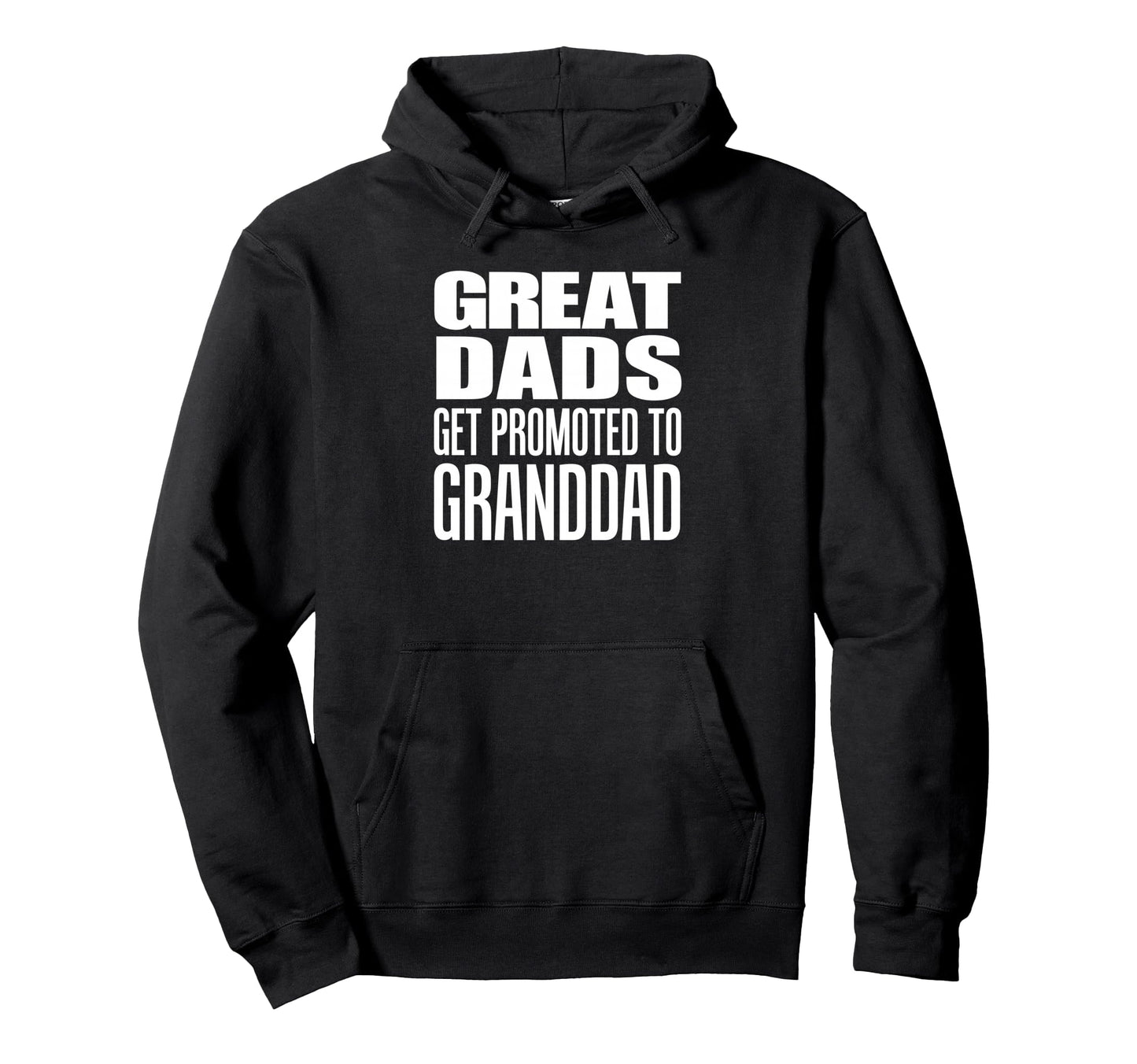 Great Dads Get Promoted To Granddad Hoodie - Streetwear Style Unisex - T-Shirt, Sweatshirt, Hoodie