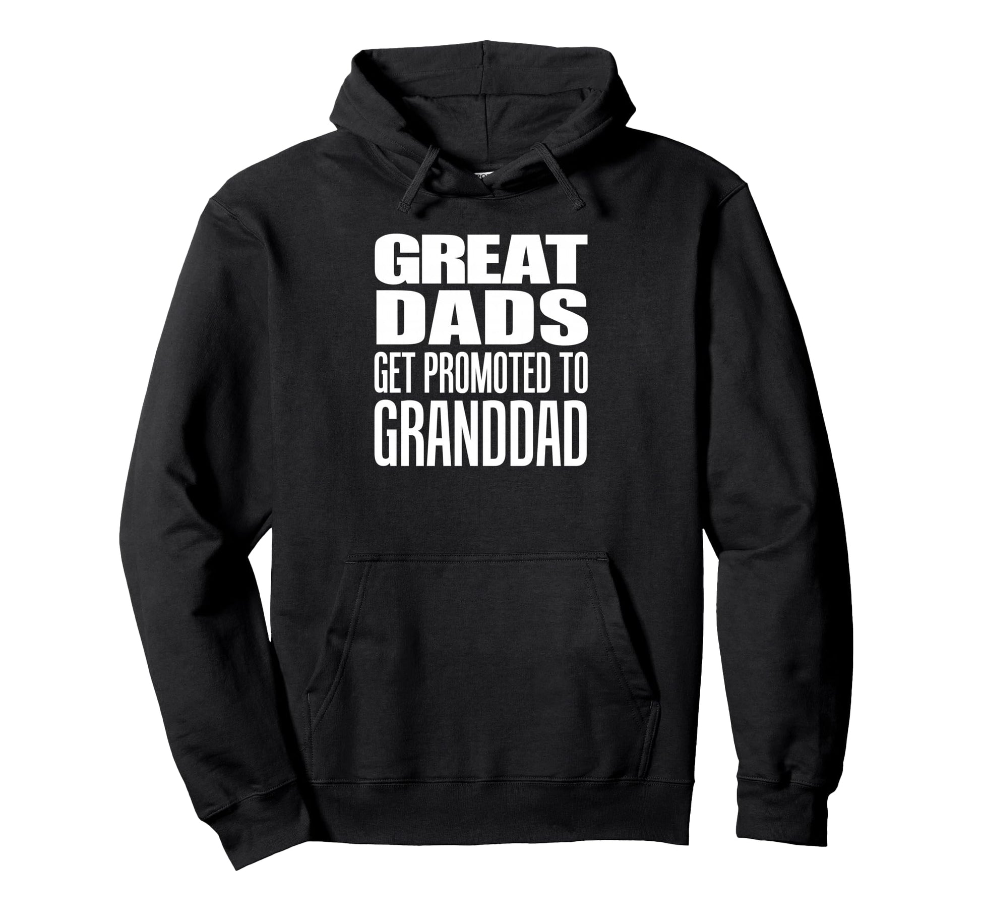 Great Dads Get Promoted To Granddad Hoodie - Streetwear Style Unisex - T-Shirt, Sweatshirt, Hoodie