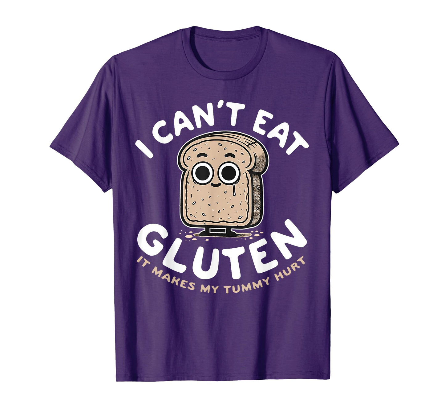 I Cant Eat Gluten It Makes My Tummy Hurt T-Shirt - Graphic Print Unisex - T-Shirt, Sweatshirt, Hoodie