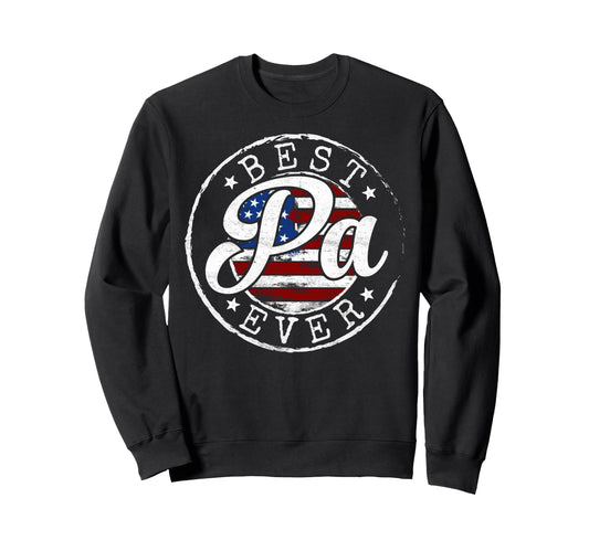Best Pa Ever Usa Flag Stamp Sweatshirt - Fun Novelty Design Men Women - T-Shirt, Sweatshirt, Hoodie
