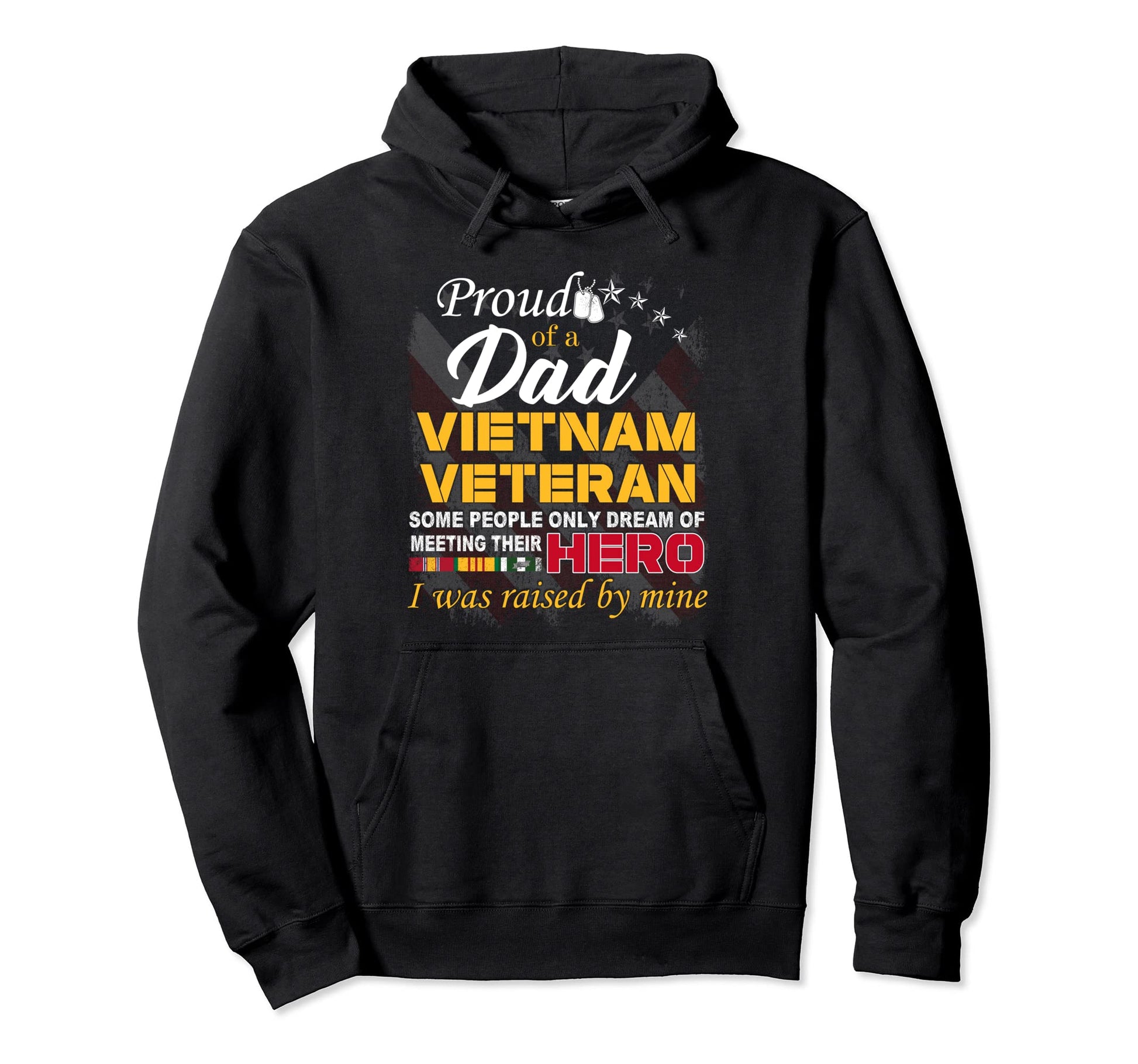 Proud Dad Vietnam Veteran Raised My Hoodie - Novelty Apparel for Adults - T-Shirt, Sweatshirt, Hoodie