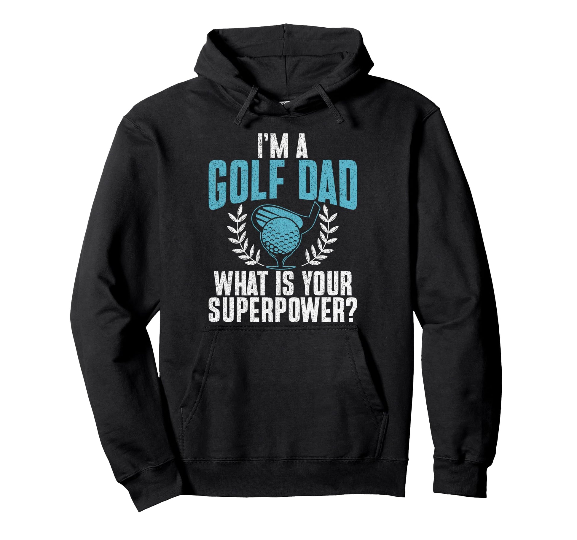 Im Golf Dad What Is Your Hoodie - Casual Everyday Wear Men Women - T-Shirt, Sweatshirt, Hoodie