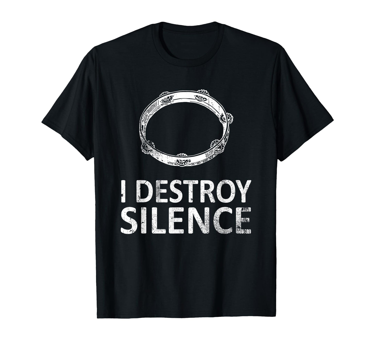 I Destroy Silence Funny Tambourine T-Shirt - Trendy Graphic for Adults - T-Shirt, Sweatshirt, Hoodie