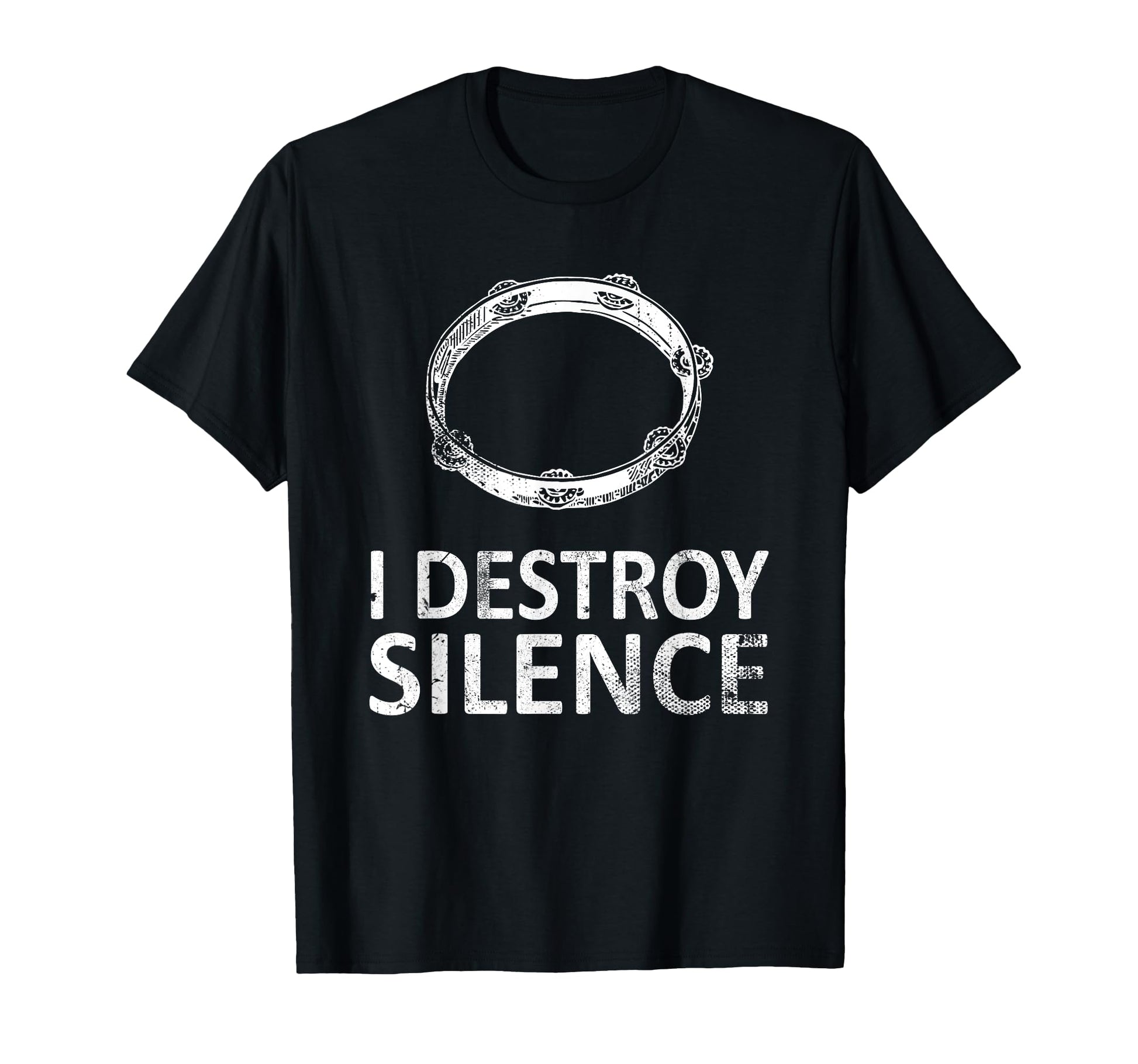 I Destroy Silence Funny Tambourine T-Shirt - Trendy Graphic for Adults - T-Shirt, Sweatshirt, Hoodie