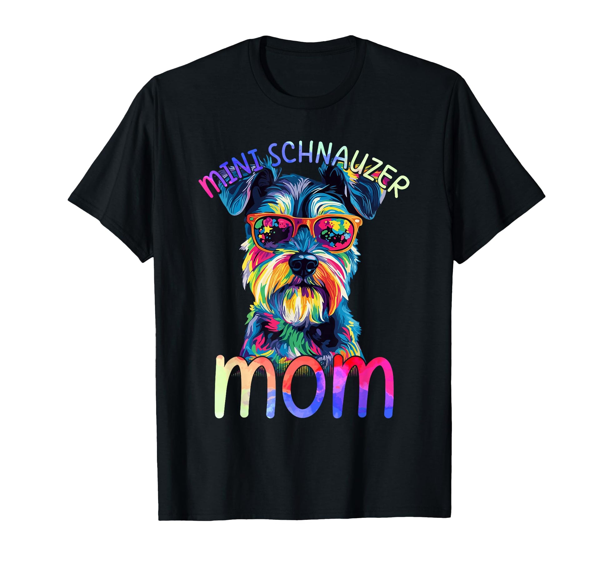 Mini Schnauzer Mom Colorful Pop Art T-Shirt - Novelty Apparel Unisex - T-Shirt, Sweatshirt, Hoodie