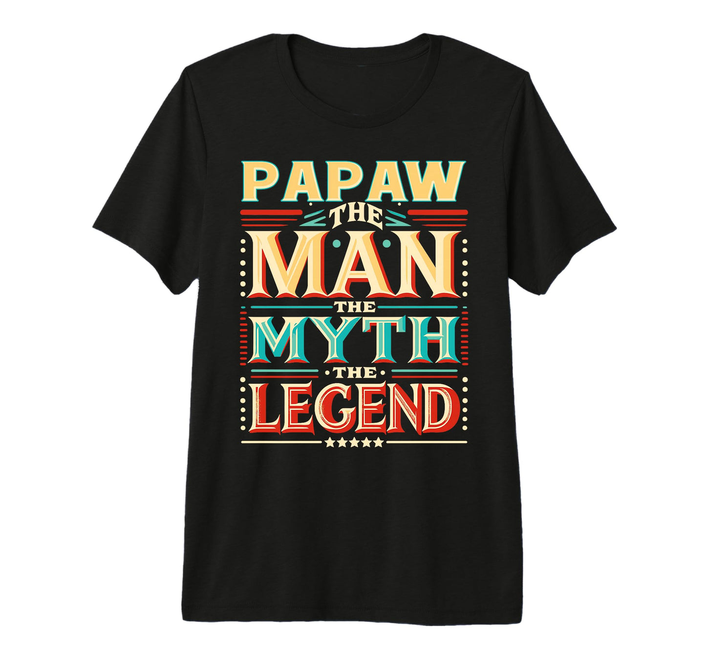 Mens Papaw Myth Legend Dad Grandpa Tri T-Shirt - Custom Art Print Unisex - T-Shirt, Sweatshirt, Hoodie