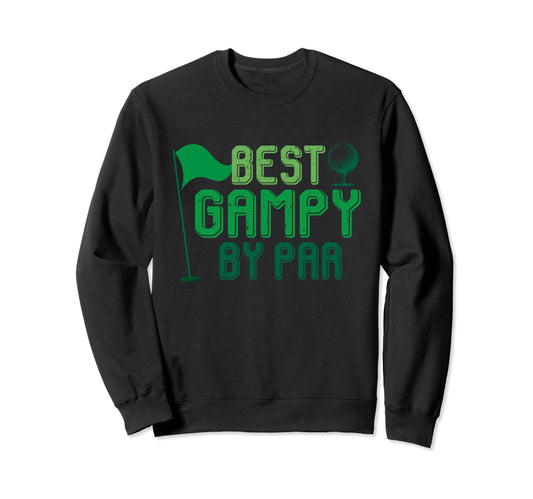 Best Gampy Par Gifts Fathers Day Sweatshirt - Casual Everyday Wear Unisex - T-Shirt, Sweatshirt, Hoodie