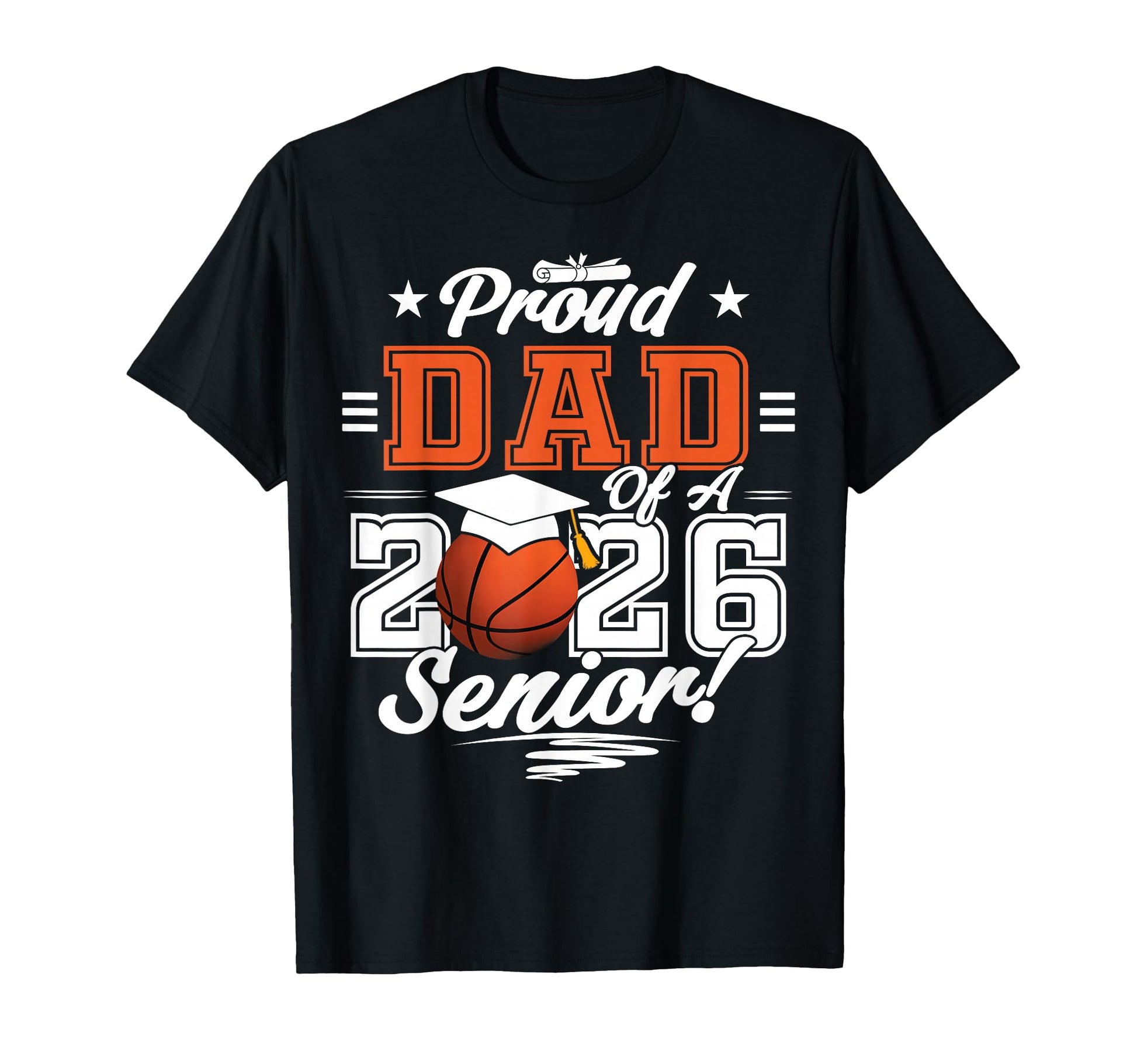 Proud Dad 2026 Senior Basketball T-Shirt - Aesthetic Graphic for Adults - T-Shirt, Sweatshirt, Hoodie
