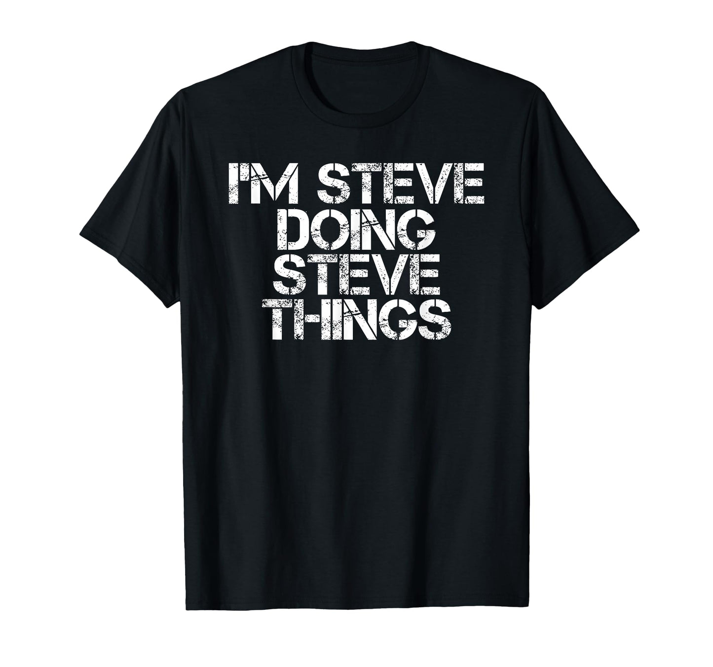 Im Steve Doing Steve Things Funny T-Shirt - Custom Art Print for Adults - T-Shirt, Sweatshirt, Hoodie