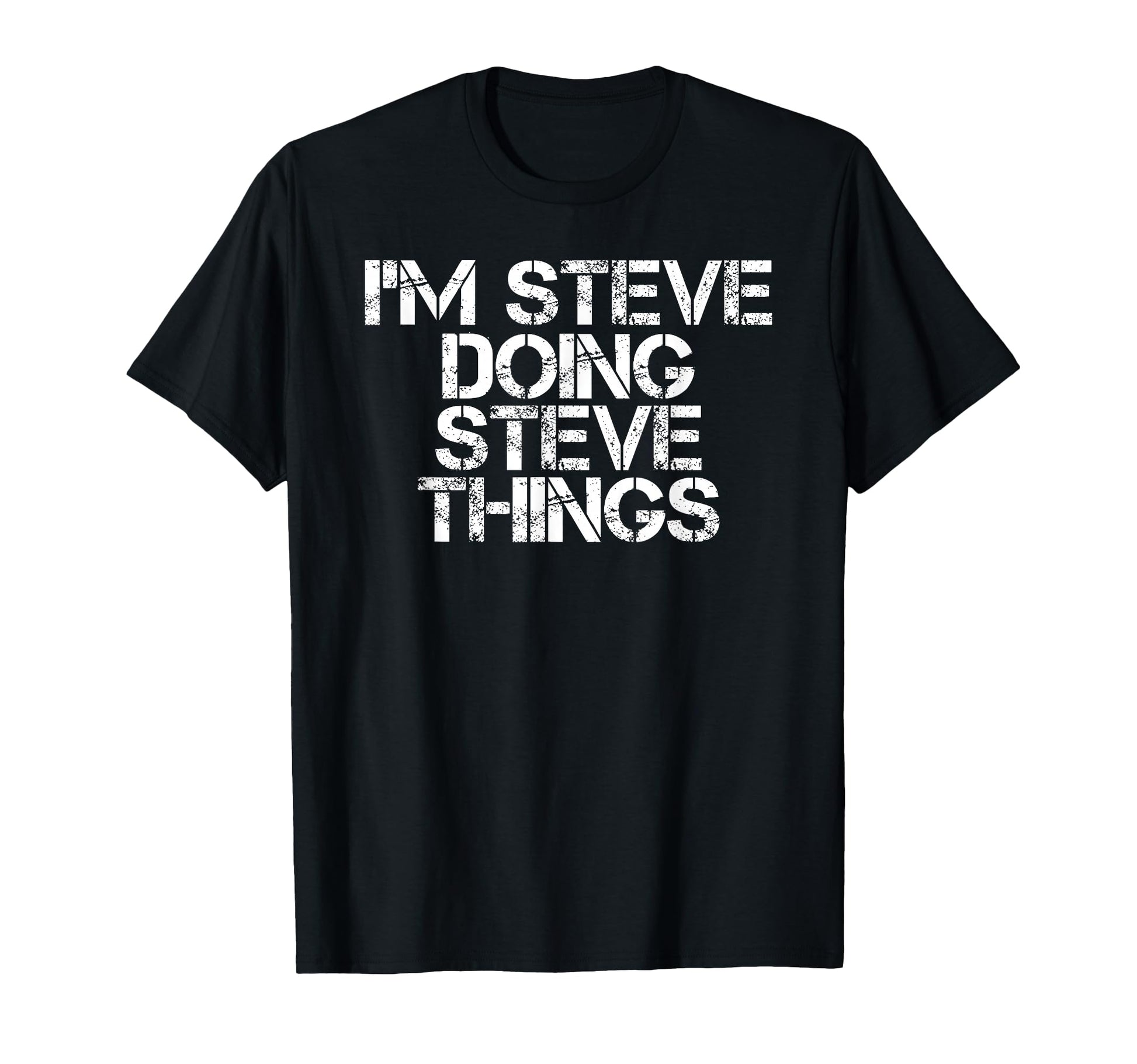 Im Steve Doing Steve Things Funny T-Shirt - Custom Art Print for Adults - T-Shirt, Sweatshirt, Hoodie