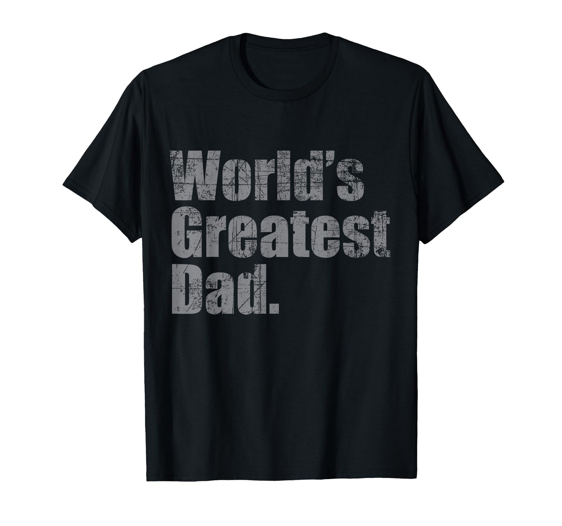Worlds Greatest Dad Funny T-Shirt - Trendy Graphic for Adults - T-Shirt, Sweatshirt, Hoodie