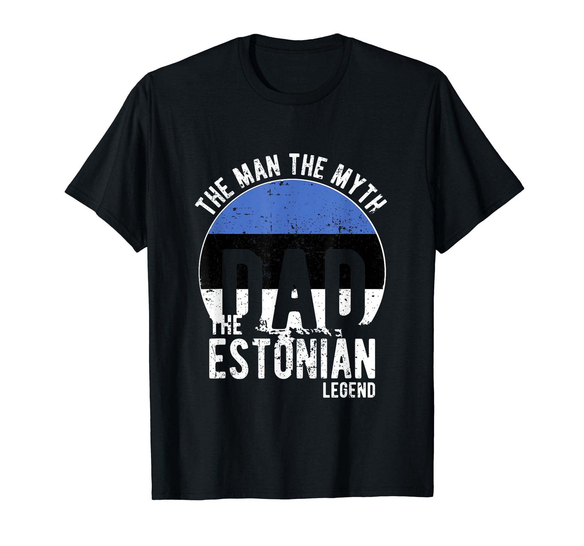 Myth Estonian Legend Dad Estonian T-Shirt - Trendy Graphic Men Women - T-Shirt, Sweatshirt, Hoodie