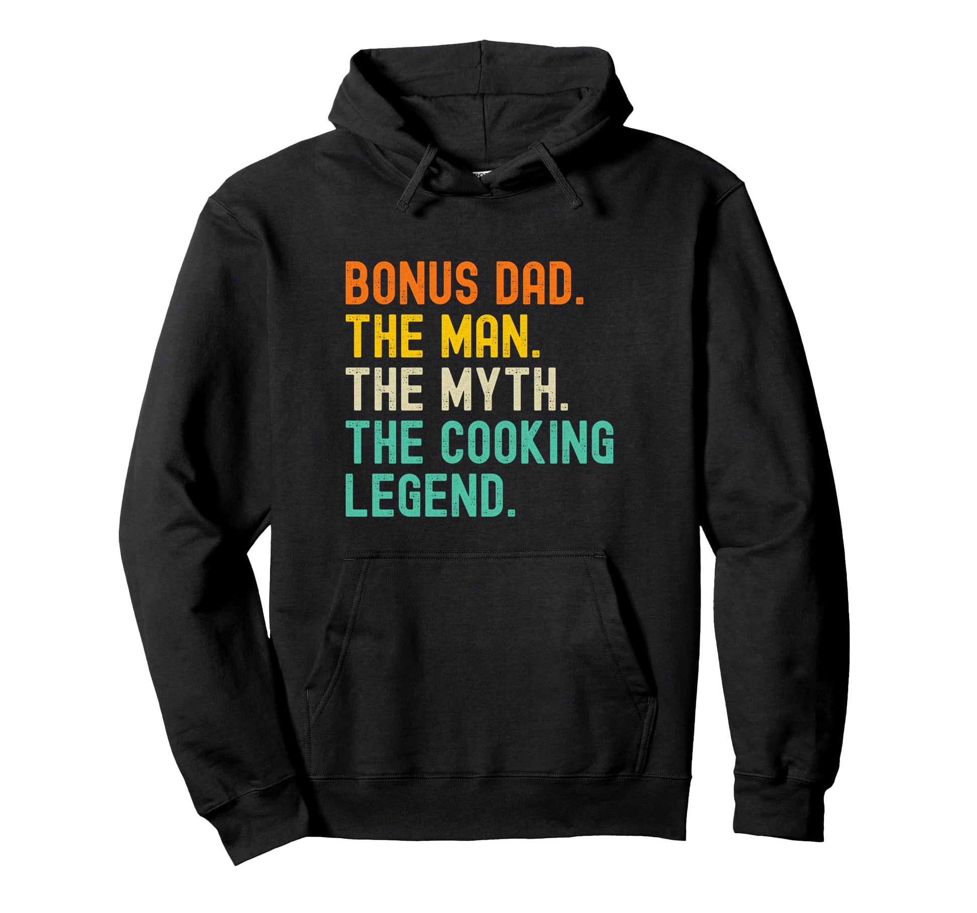 Bonus Dad Myth Cooking Legend Hoodie - Fun Novelty Design Unisex - T-Shirt, Sweatshirt, Hoodie