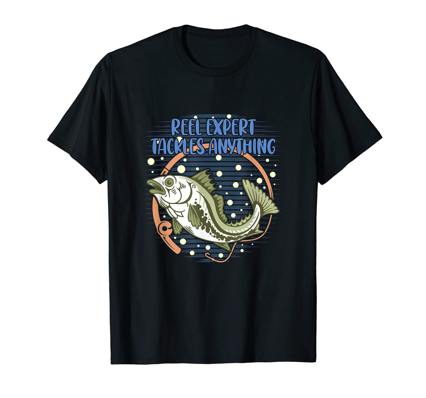 Reel Expert Tackles Anything Fishing T-Shirt - Fun Novelty Design Unisex - T-Shirt, Sweatshirt, Hoodie