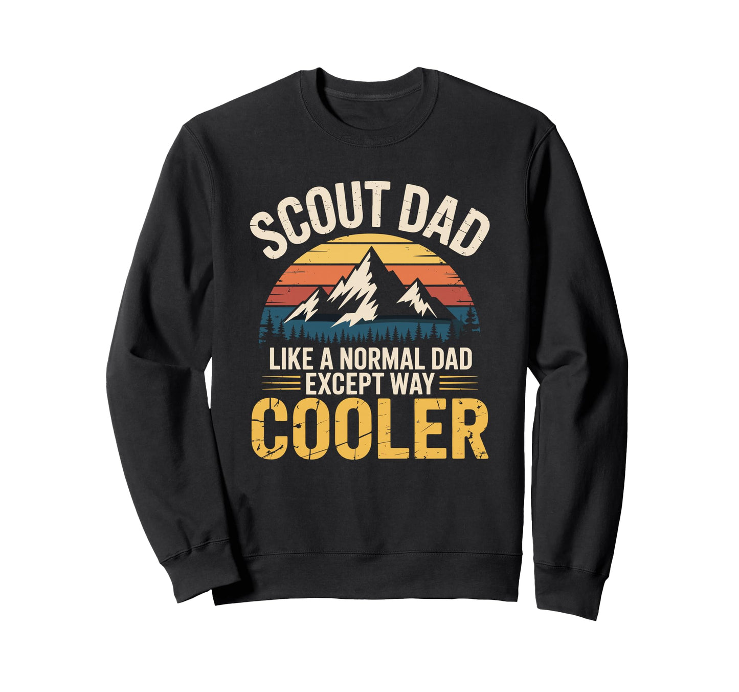 Camp Father Scout Dad Like Sweatshirt - Casual Everyday Wear Men Women - T-Shirt, Sweatshirt, Hoodie