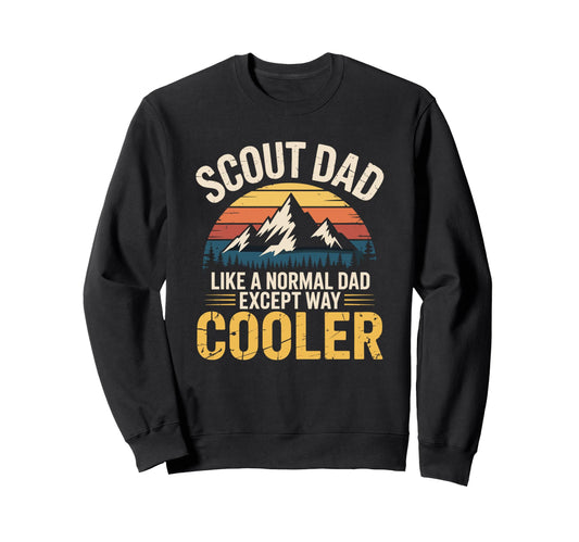 Camp Father Scout Dad Like Sweatshirt - Casual Everyday Wear Men Women - T-Shirt, Sweatshirt, Hoodie