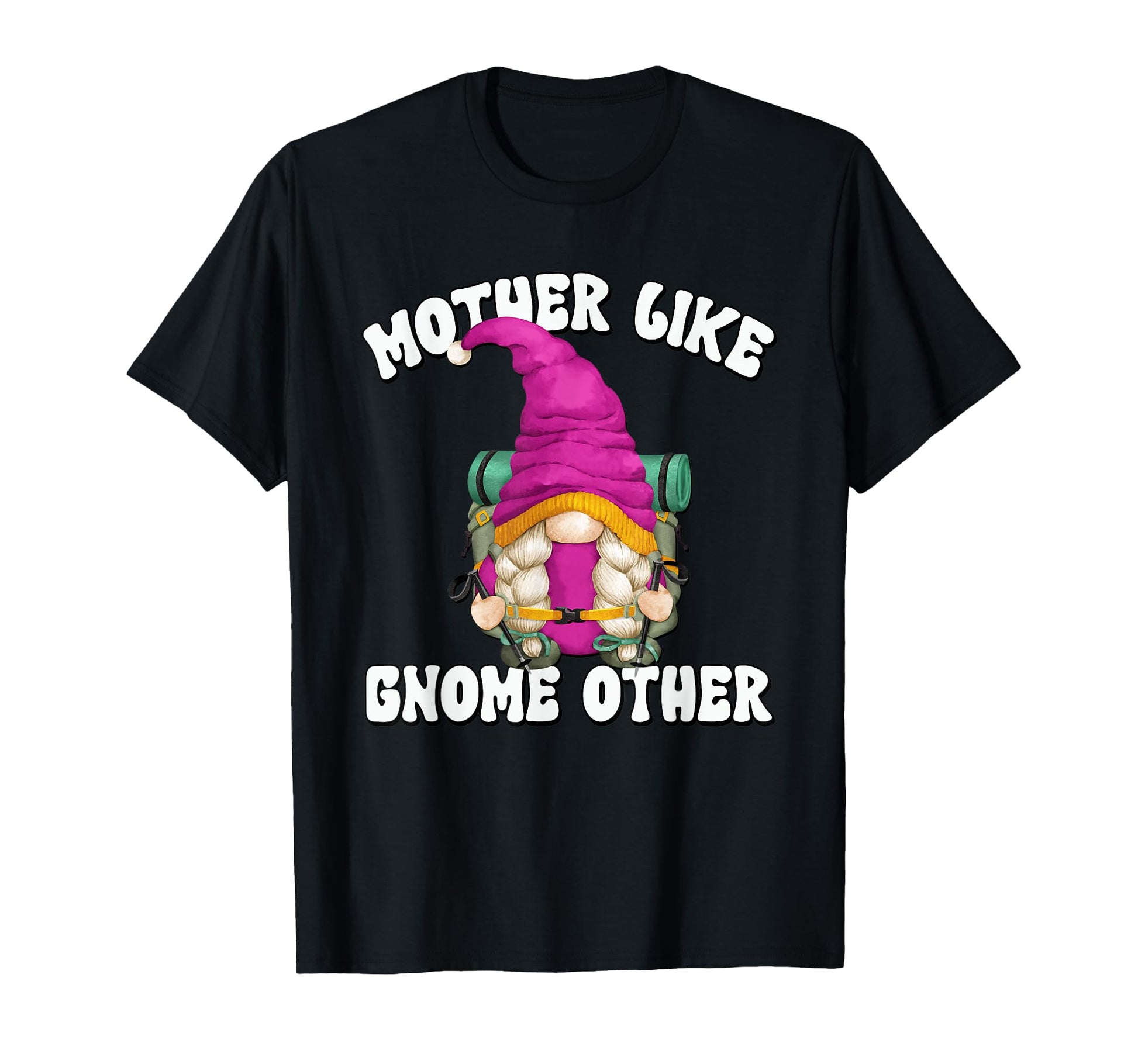 Hiker Gnome Hiking Grandma Funny Mom T-Shirt - Minimalist Print Men Women - T-Shirt, Sweatshirt, Hoodie