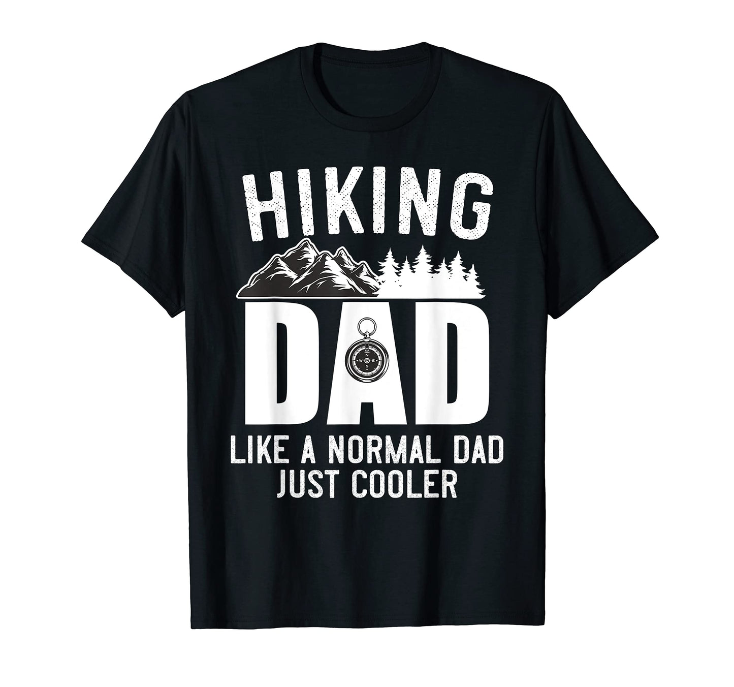 Mens Hiking Dad Hiker National Park T-Shirt - Streetwear Style Unisex - T-Shirt, Sweatshirt, Hoodie