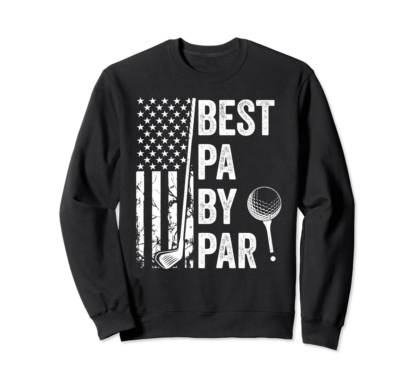 Best Pa Par Usa Flag Golf Fathers Sweatshirt - Custom Art Print for Adults - T-Shirt, Sweatshirt, Hoodie