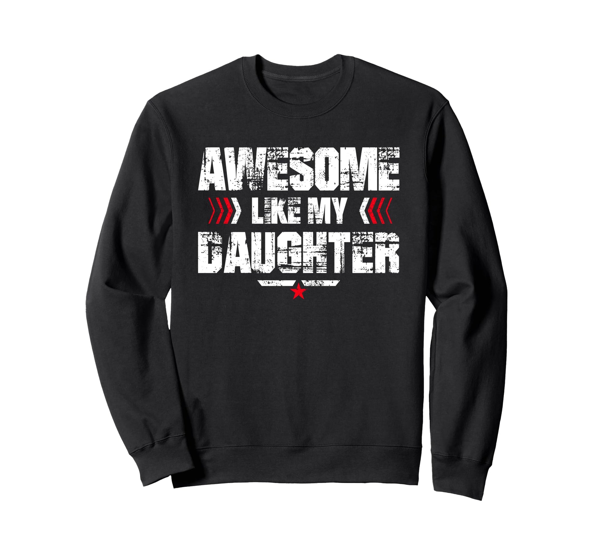 Awesome Like My Daughter Funny Sweatshirt - Minimalist Print for Adults - T-Shirt, Sweatshirt, Hoodie